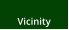 Vicinity